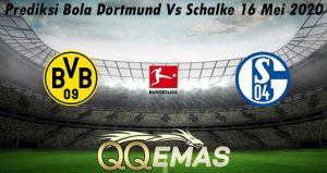 Prediksi Bola Dortmund Vs Schalke 16 Mei 2020