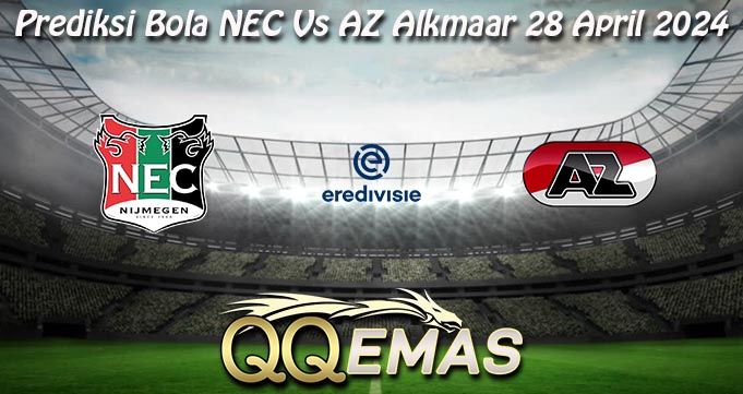 Prediksi Bola NEC Vs AZ Alkmaar 28 April 2024