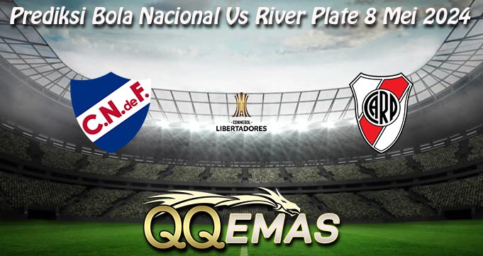 Prediksi Bola Nacional Vs River Plate 8 Mei 2024